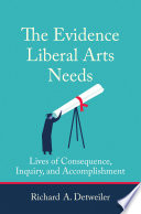 The Evidence Liberal Arts Needs Richard A Detweiler