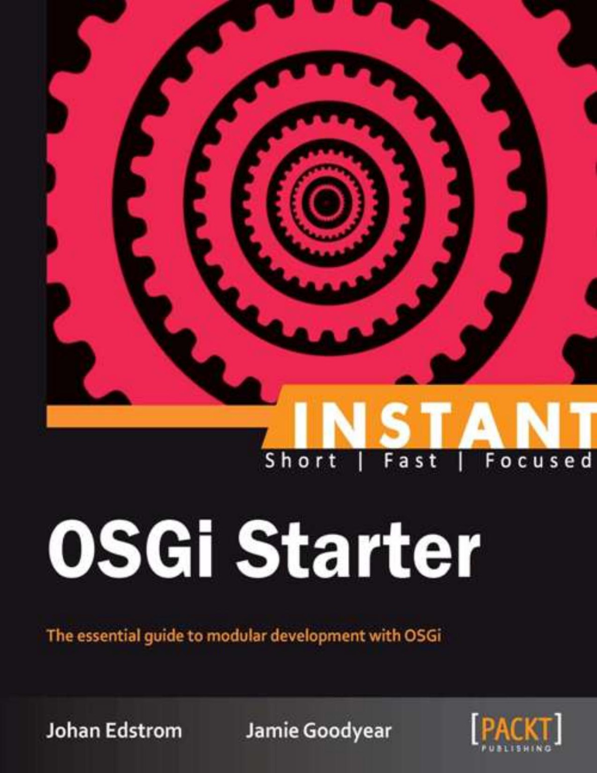 Instant Osgi Starter 1st Edition Johan Edstrom Jamie Goodyear