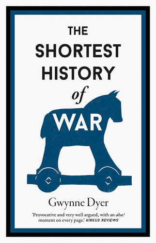 The Shortest History Of War Gwynne Dyer