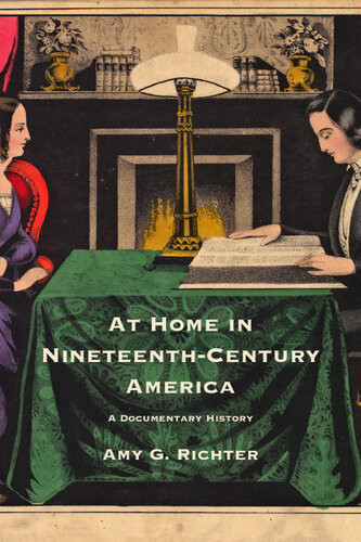 At Home In Nineteenthcentury America Amy Richter