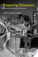 Preparing Dinosaurs The Work Behind The Scenes Caitlin Donahue Wylie
