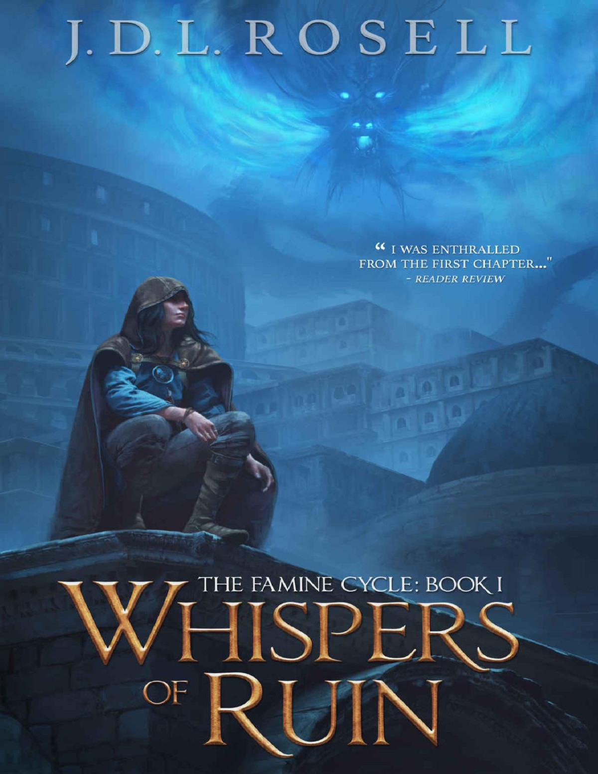 Whispers Of Ruin An Epic Fantasy Saga The Famine Cycle 1 Jdl Rosell