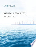 Natural Resources As Capital Larry Karp