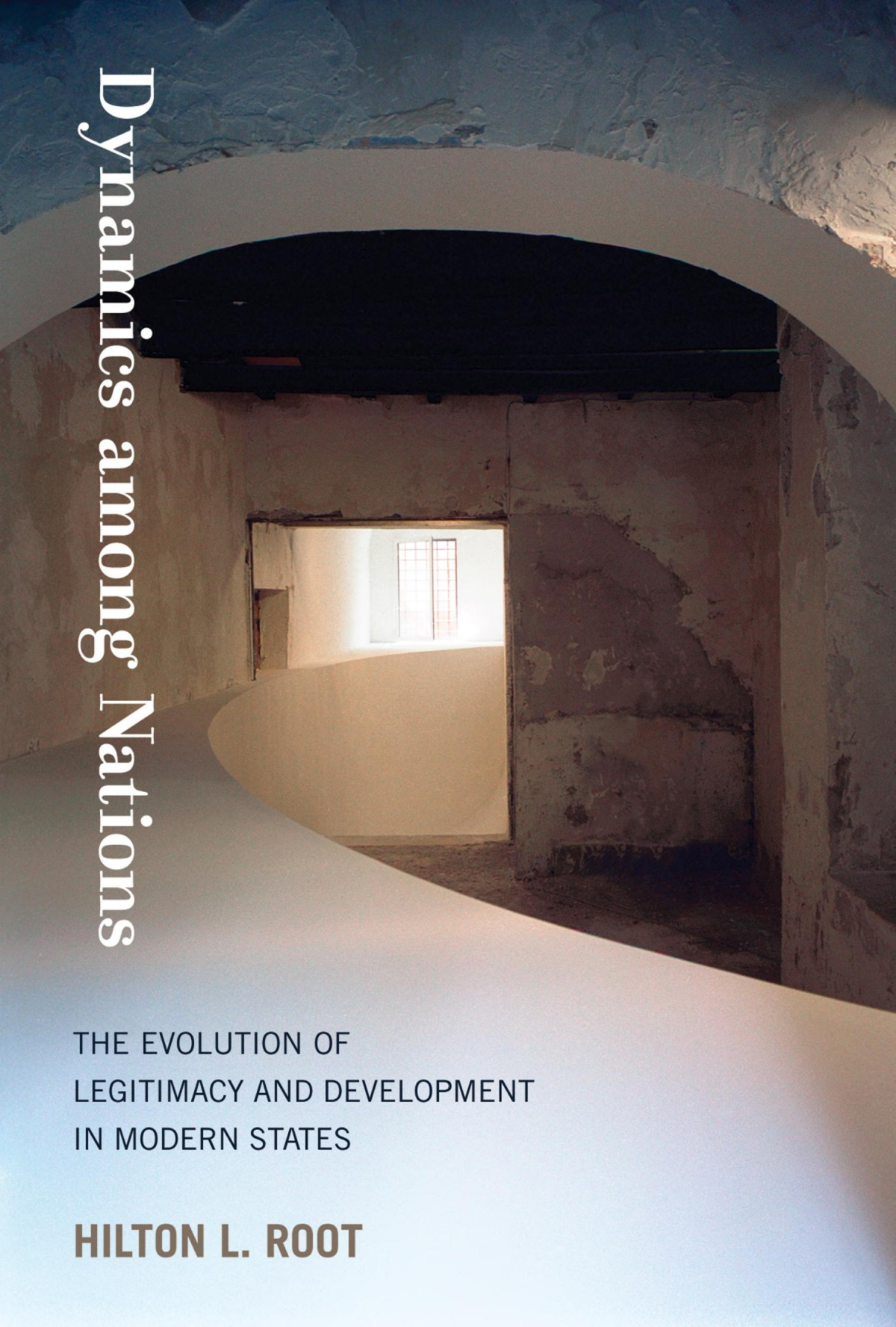 Dynamics Among Nations The Evolution Of Legitimacy And Development In Modern States Hilton L Root