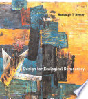 Design For Ecological Democracy Randolph T Hester Jr