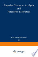 Bayesian Spectrum Analysis And Parameter Estimation G Larry Bretthorst