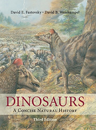 Dinosaurs A Concise Natural History 3rd Edition 3rd Edition David E Fastovsky