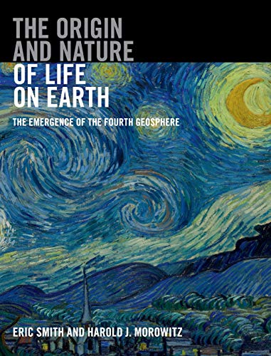 The Origin And Nature Of Life On Earth The Emergence Of The Fourth Geosphere Eric Smith