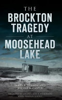 The Brockton Tragedy At Moosehead Lake James E Benson Nicole B Casper