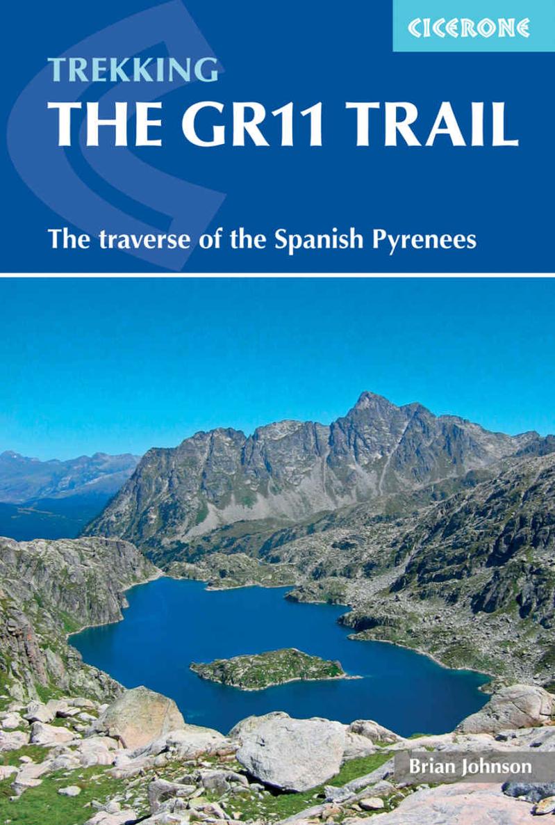 Trekking The Gr11 Trail The Traverse Of The Spanish Pyrenees Brian Johnson
