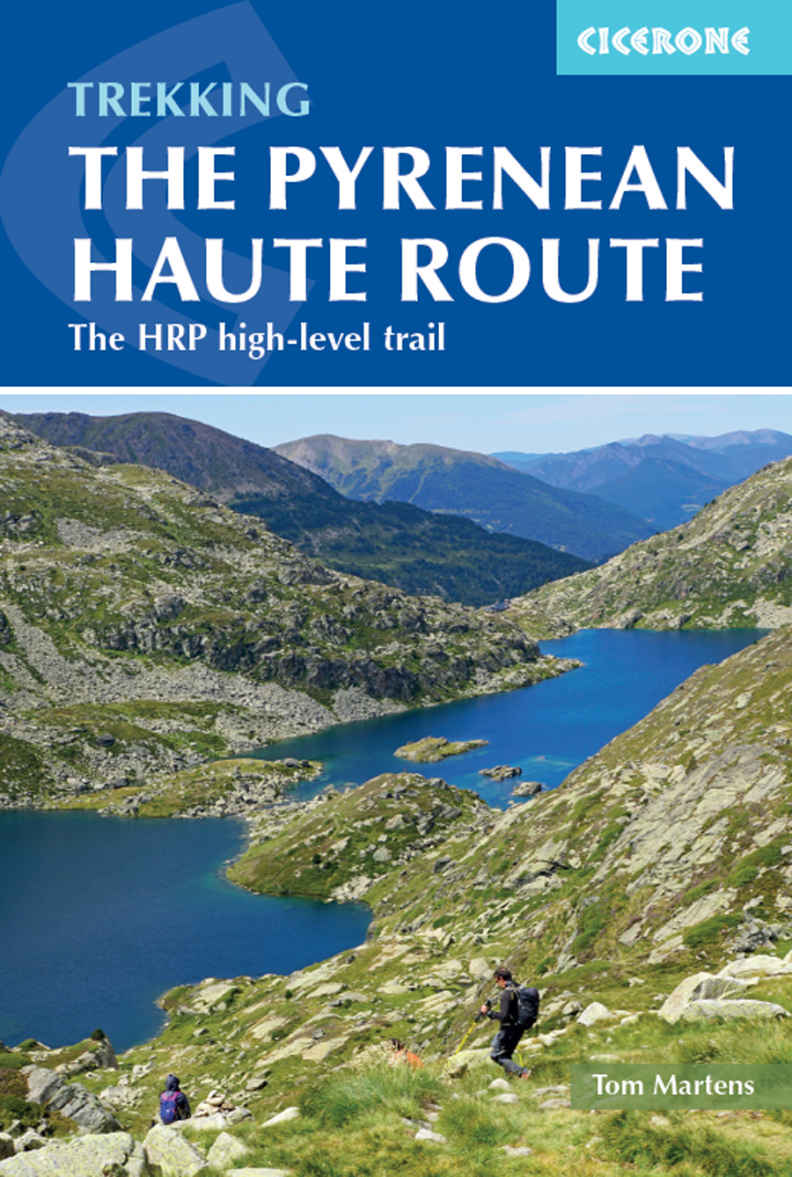 Trekking The Pyrenean Haute Route The Hrp Highlevel Trail Tom Martens