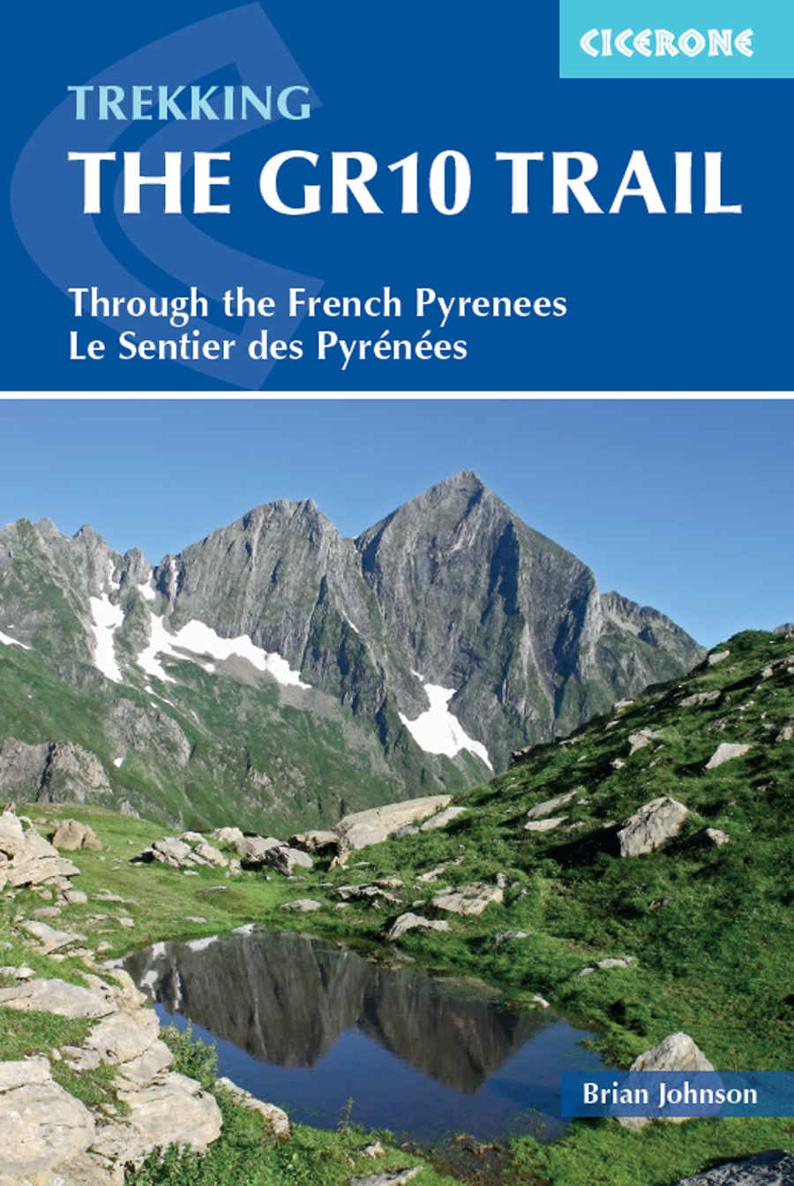 Trekking The Gr10 Trail Through The French Pyrenees Le Sentier Des Pyrnes Brian Johnson