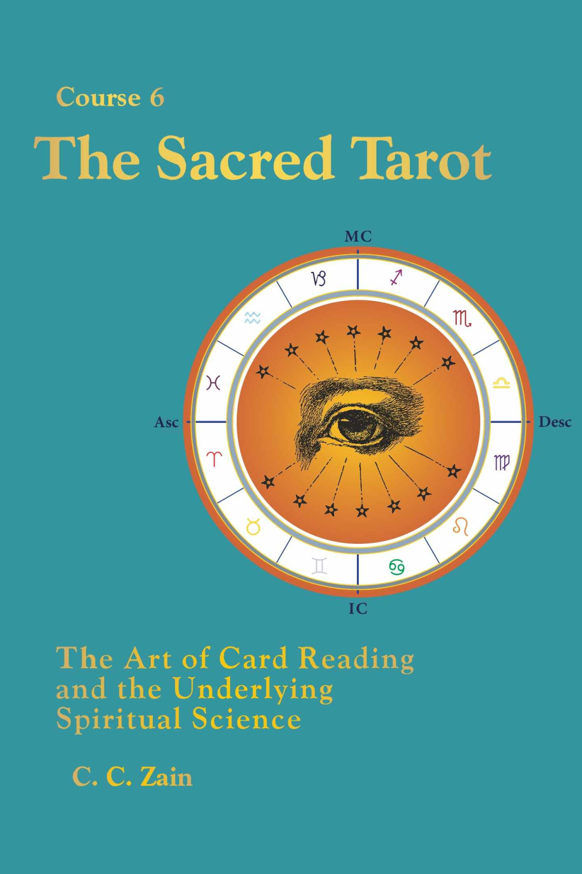 Cs06 The Sacred Tarot The Art Of Card Reading And The Underlying Spiritual Science Brotherhood Of Light Lessons C C Zain