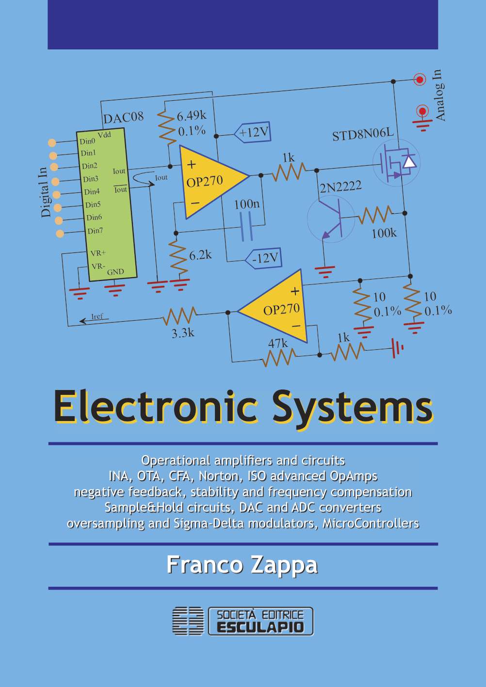 Electronic Systems Operational Amplifiers And Circuits Ina Ota Cfa Norton Iso Advanced Opamps Negative Feedback Stability And Frequency Compensation Samplehold Circuits Dac And Adc Converters Franco Zappa