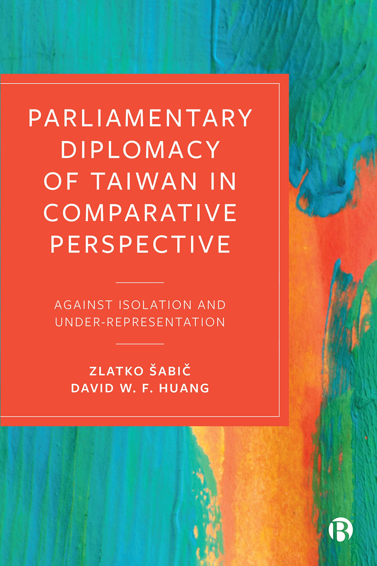 Parliamentary Diplomacy Of Taiwan In Comparative Perspective Against Isolation And Underrepresentation Abi