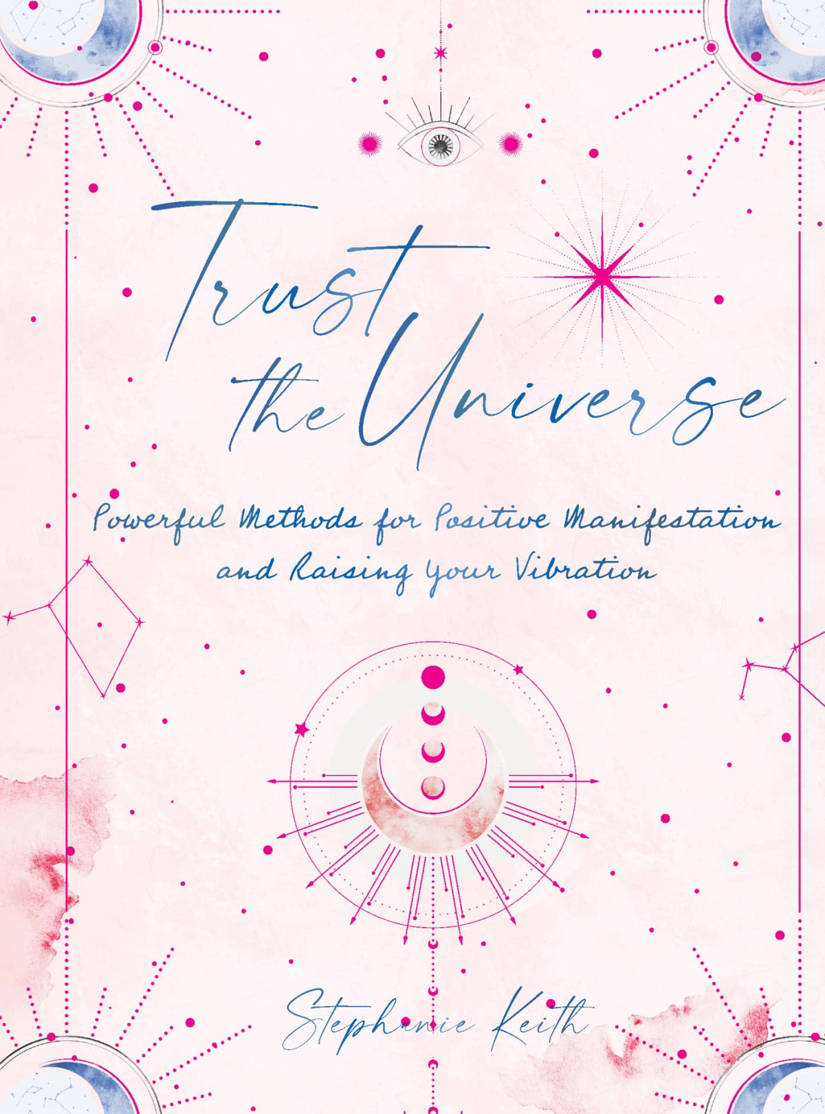 Trust The Universe Stephanie Keith