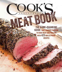 Cooks Illustrated Meat Book The Gamechanging Guide That Teaches You How To Cook Meat And Poultry Cooks Illustrated Magazine