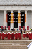 Public Religions In The Future World Postsecularism And Utopia David Morris