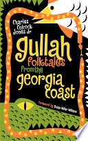 Gullah Folktales From The Georgia Coast Charles Colcock Jones