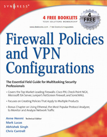 Firewall Policies And Vpn Configurations The Essential Field Guide For Multitasking Security Professionals Anne Henmi