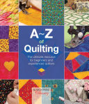 Az Of Quilting The Ultimate Resource For Beginners And Experienced Quilters Country Bumpkin