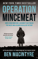 Operation Mincemeat How A Dead Man And A Bizarre Plan Fooled The Nazis And Assured An Allied Victory Ca Edition Ben Macintyre