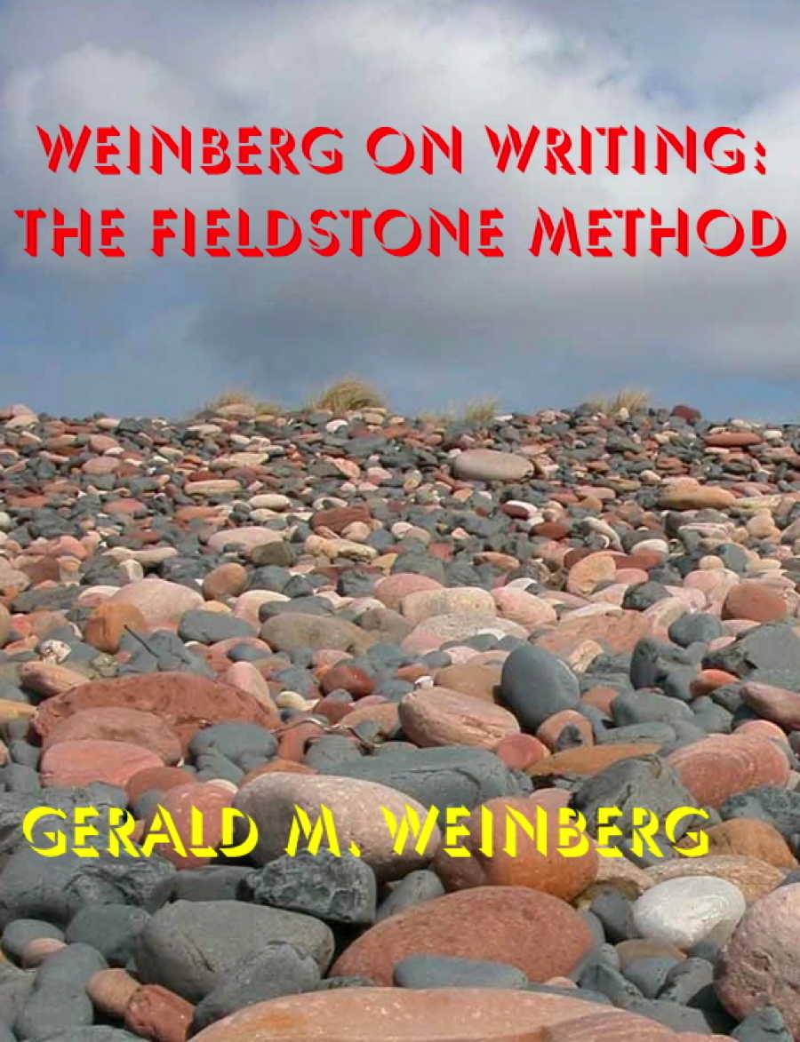 Weinberg On Writing The Fieldstone Method Gerald M Weinberg