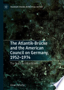 The Atlantikbrcke And The American Council On Germany 19521974 Anne Zetsche