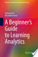 A Beginners Guide To Learning Analytics Srinivasa K G Muralidhar Kurni