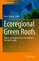 Ecoregional Green Roofs Theory And Application In The Western Usa And Canada Bruce Dvorak