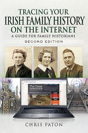 Tracing Your Irish Family History On The Internet Second Edition 2nd Chris Paton