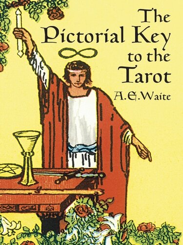 The Pictorial Key To The Tarot A E Waite