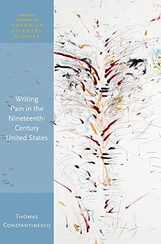Writing Pain In The Nineteenthcentury United States Thomas Constantinesco