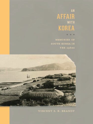An Affair Wih Korea Memories Of South Korea In The 1960s Vincent S R Brandt