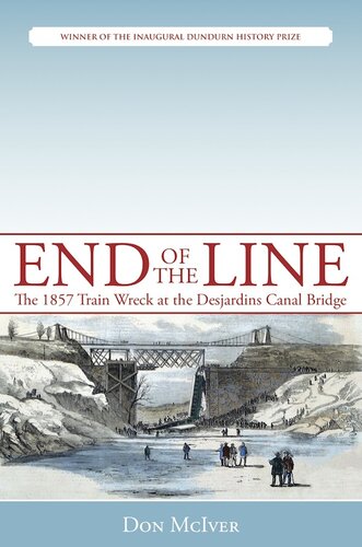 End Of The Line The 1857 Train Wreck At The Desjardins Canalbridge Don Mciver
