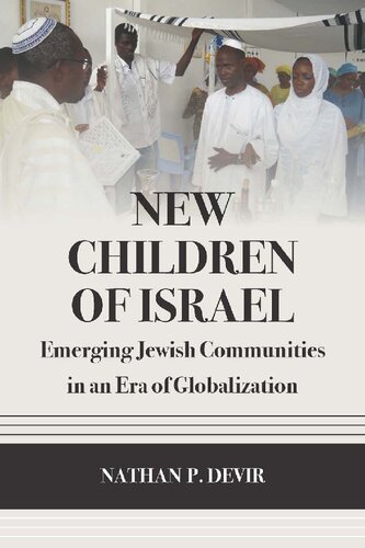 New Children Of Israel Emerging Jewish Communities In An Era Of Globalization Nathan P Devir