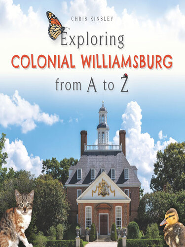 Exploring Colonial Williamsburg From A To Z Chris Kinsley