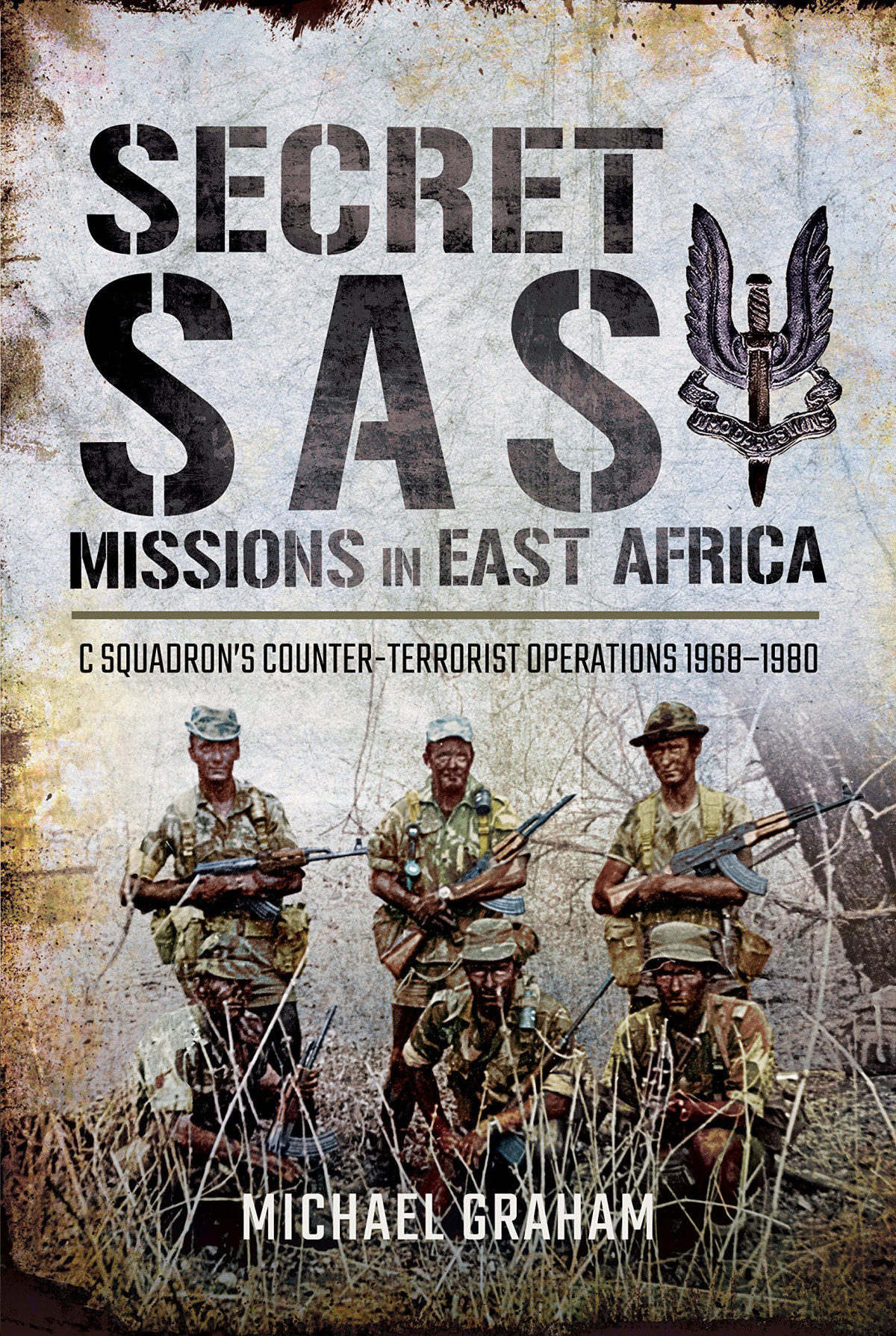 Secret Sas Missions In Africa C Squadrons Counterterrorist Operations 19681980 Michael Graham