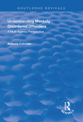 Understanding Mentally Disordered Offenders A Multiagency Perspective Anthony Columbo