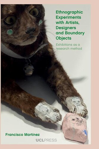Ethnographic Experiments With Artists Designers And Boundary Objects Francisco Martnez