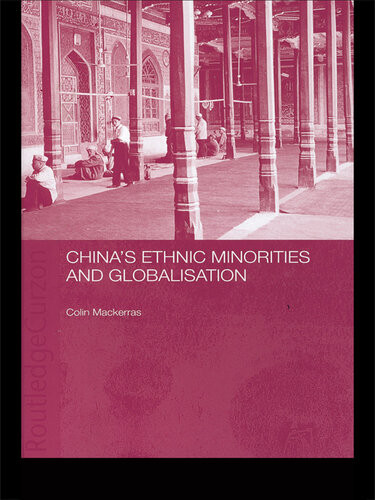 Chinas Ethnic Minorities And Globalisation Colin Mackerras