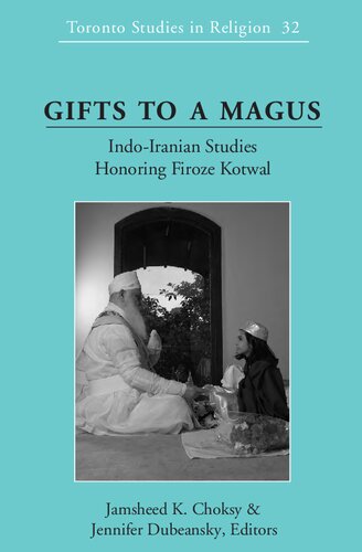 Gifts To A Magus Indoiranian Studies Honoring Firoze Kotwal Jamsheed K Choksy