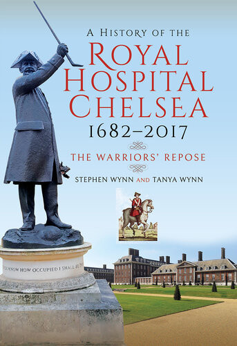 A History Of The Royal Hospital Chelsea 16822017 Stephen Wynn