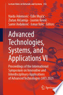 Advanced Technologies Systems And Applications Vi Proceedings Of The International Symposium On Innovative And Interdisciplinary Applications Of Advanced Technologies Iat 2021 1st Edition Naida Ademovi