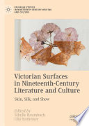 Victorian Surfaces In Nineteenthcentury Literature And Culture Skin Silk And Show 1st Edition Sibylle Baumbach