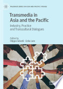 Transmedia In Asia And The Pacific 1st Edition Filippo Gilardi
