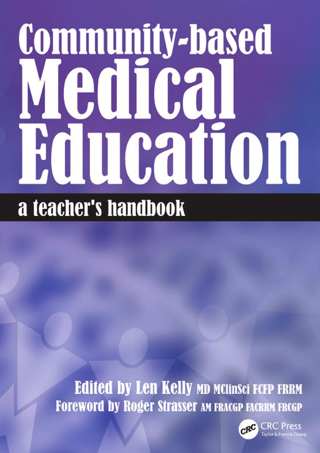 Communitybased Medical Education A Teachers Handbook Len Kelly Roger Strasser