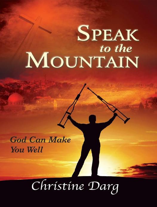 Speak To The Mountain God Can Make You Well Christine Darg