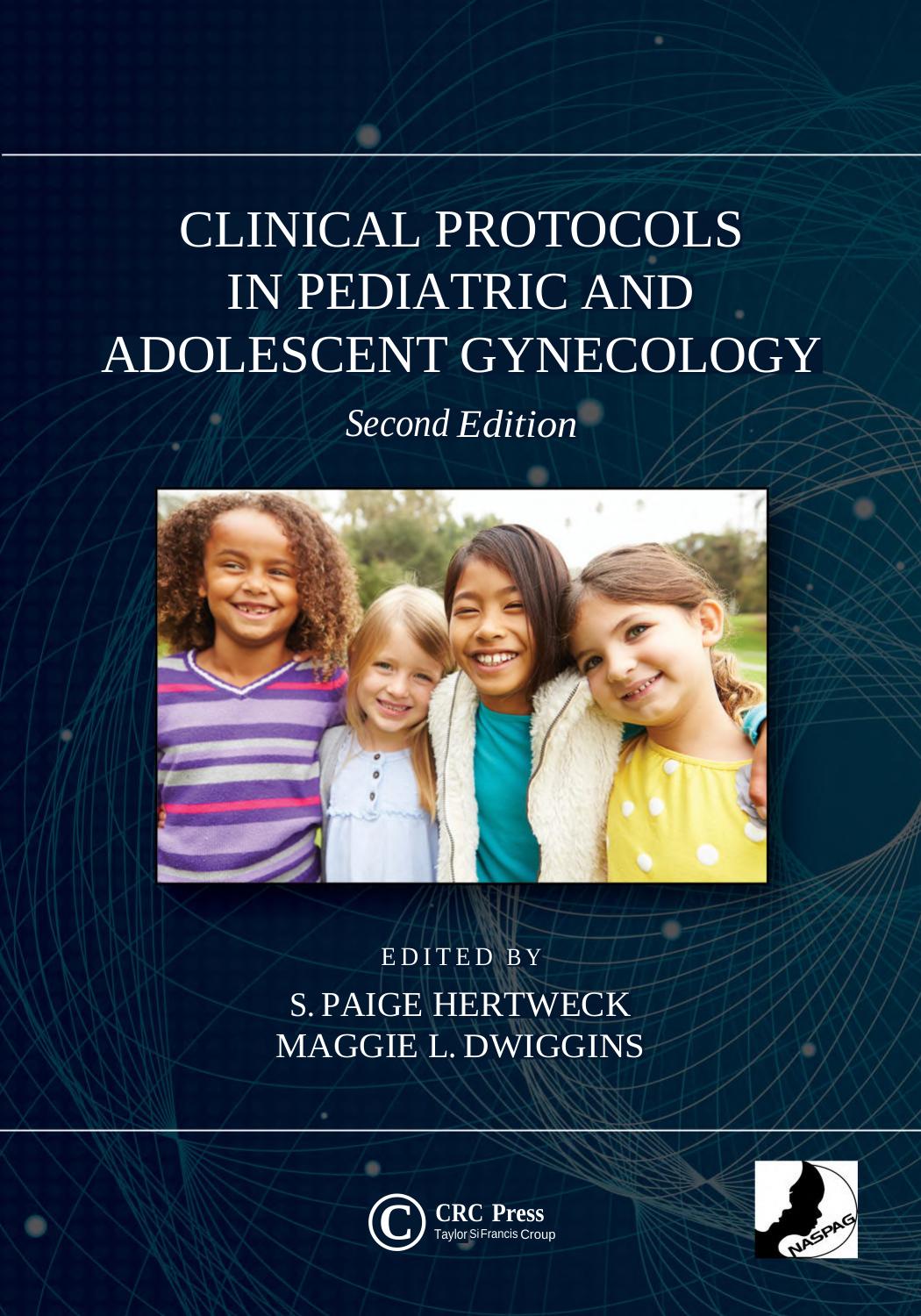 Clinical Protocols In Pediatric And Adolescent Gynecology Second Edition S Paige Hertweck Maggie L Dwiggins