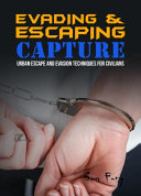 Evading And Escaping Capture Urban Escape And Evasion Techniques For Civilians Sam Fury